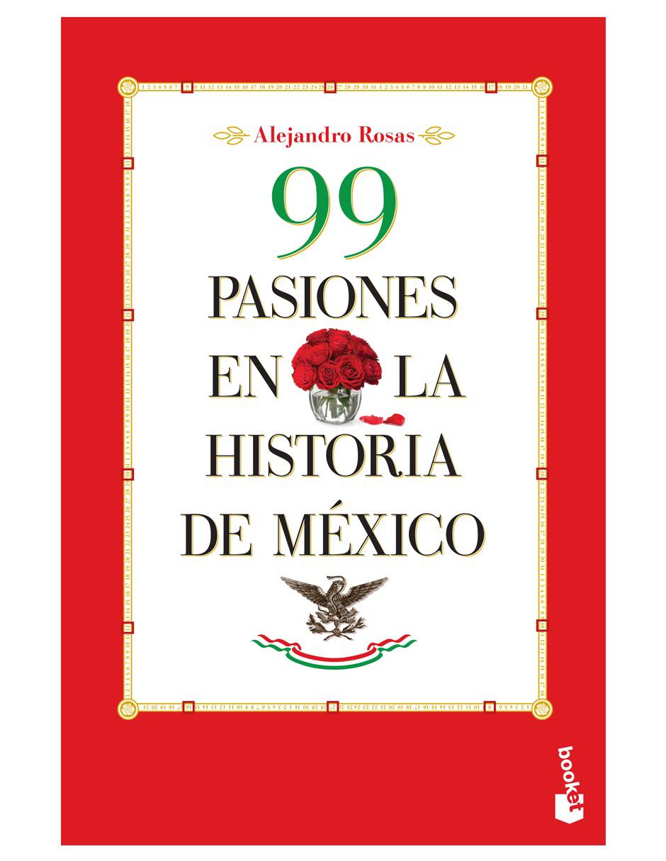 Imagen de producto Libro 99 Pasiones en la Historia de México de Rosas Alejandro